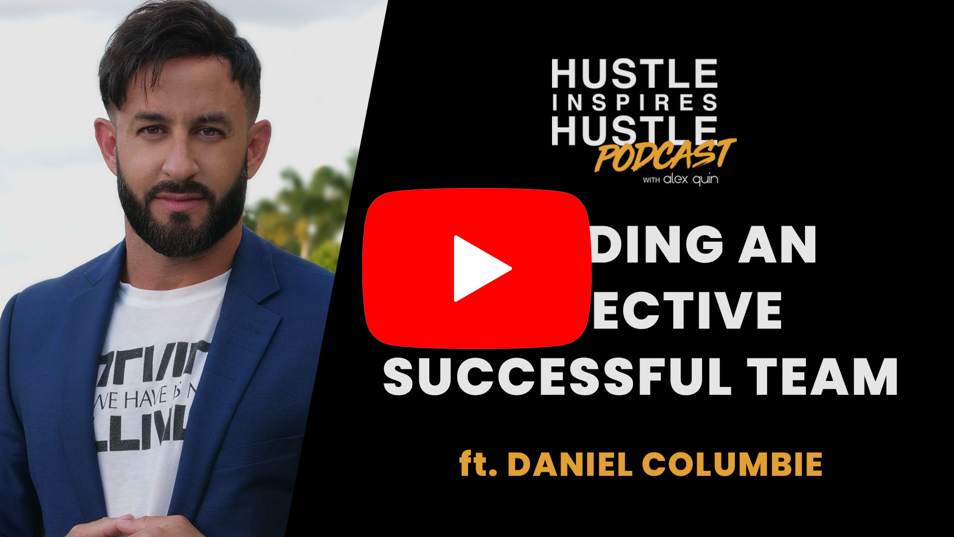 Daniel Columbie: Building an Effective Team - #05