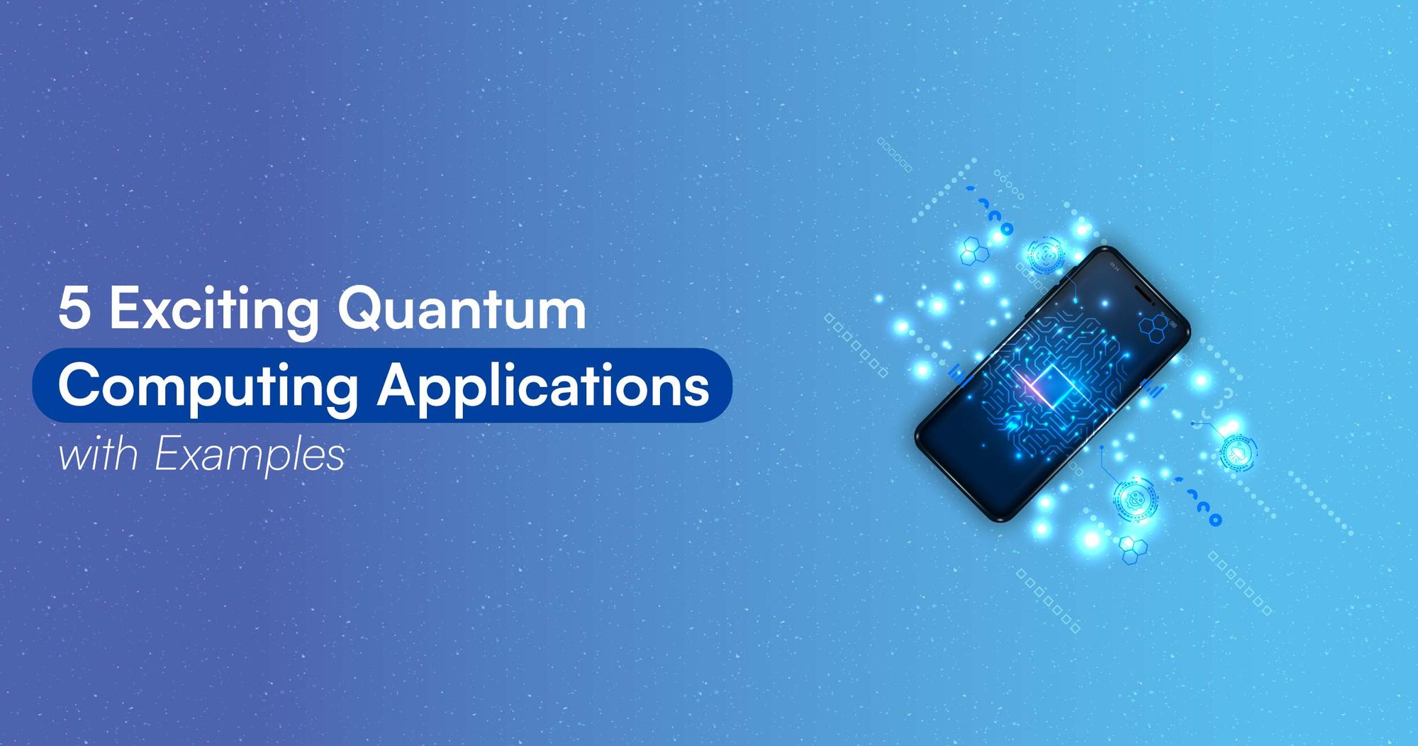 5 Exciting Quantum Computing Applications