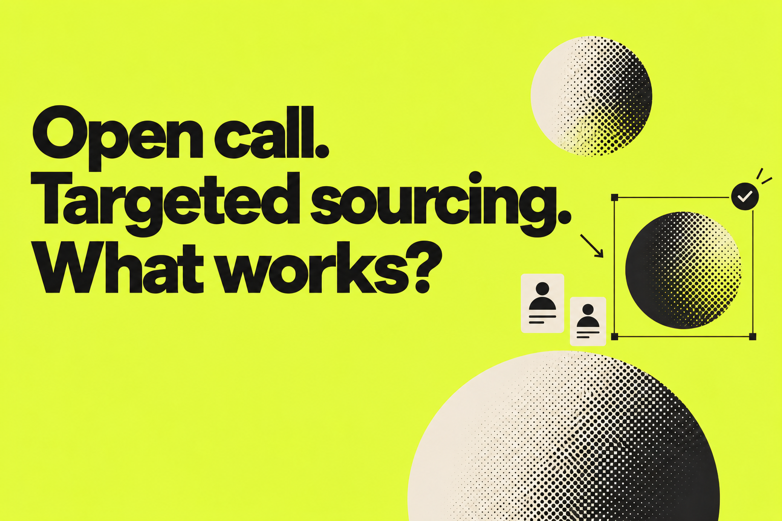Abstract sourcing cover with halftone balls, candidate cards and a selection check mark.