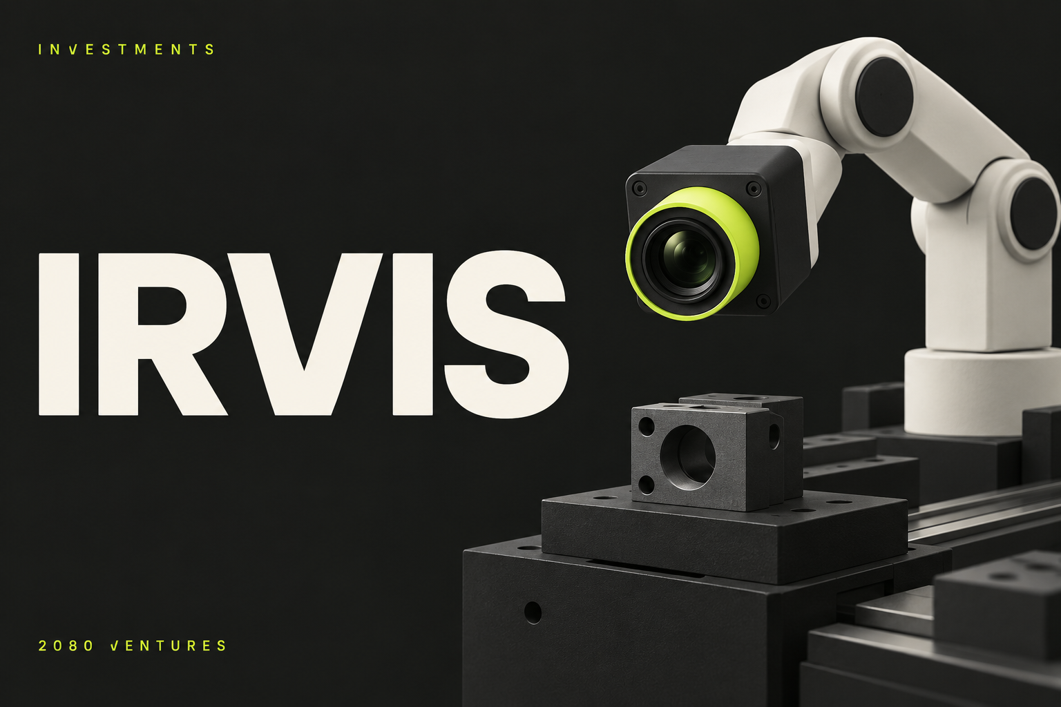 2080 Ventures editorial cover: 2080 Ventures Makes Seed Investment in AI Robotics Company IRVIS