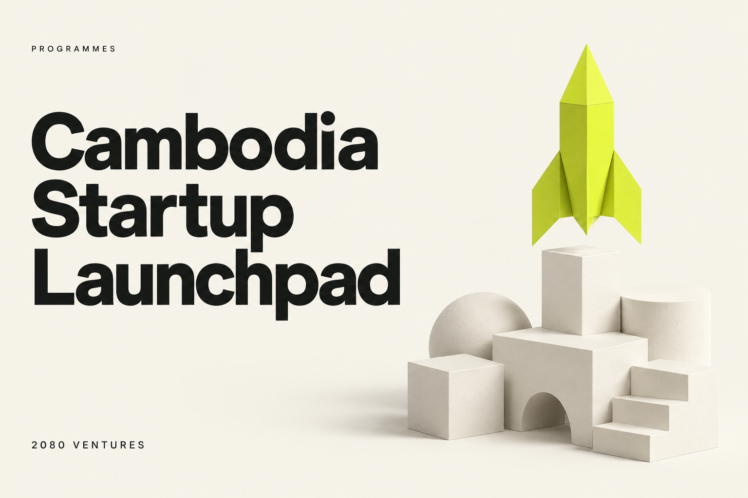 2080 Ventures editorial cover: 2080 and Khmer Enterprise Launch Cambodia Startup Launchpad