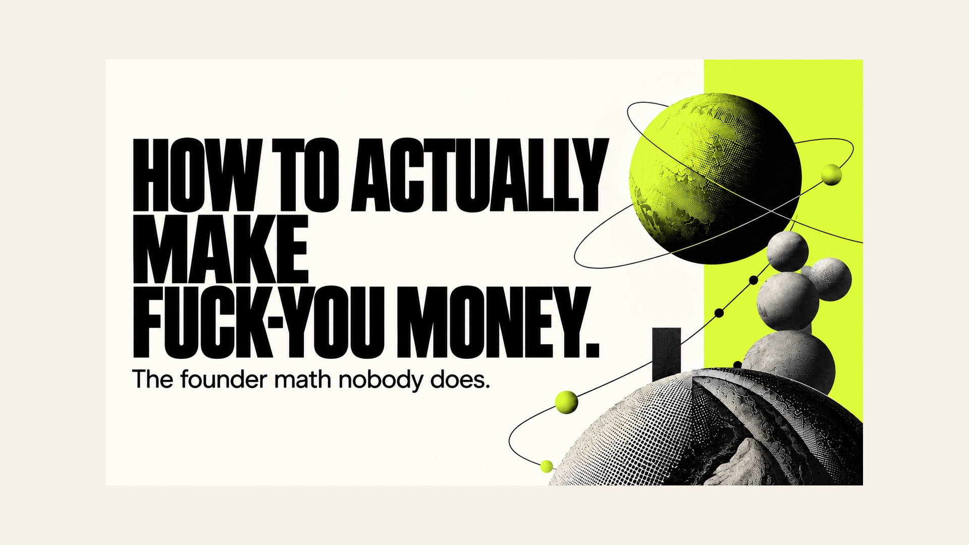 How to Actually Make Fuck-You Money Webflow-safe 1920 by 1080 cover