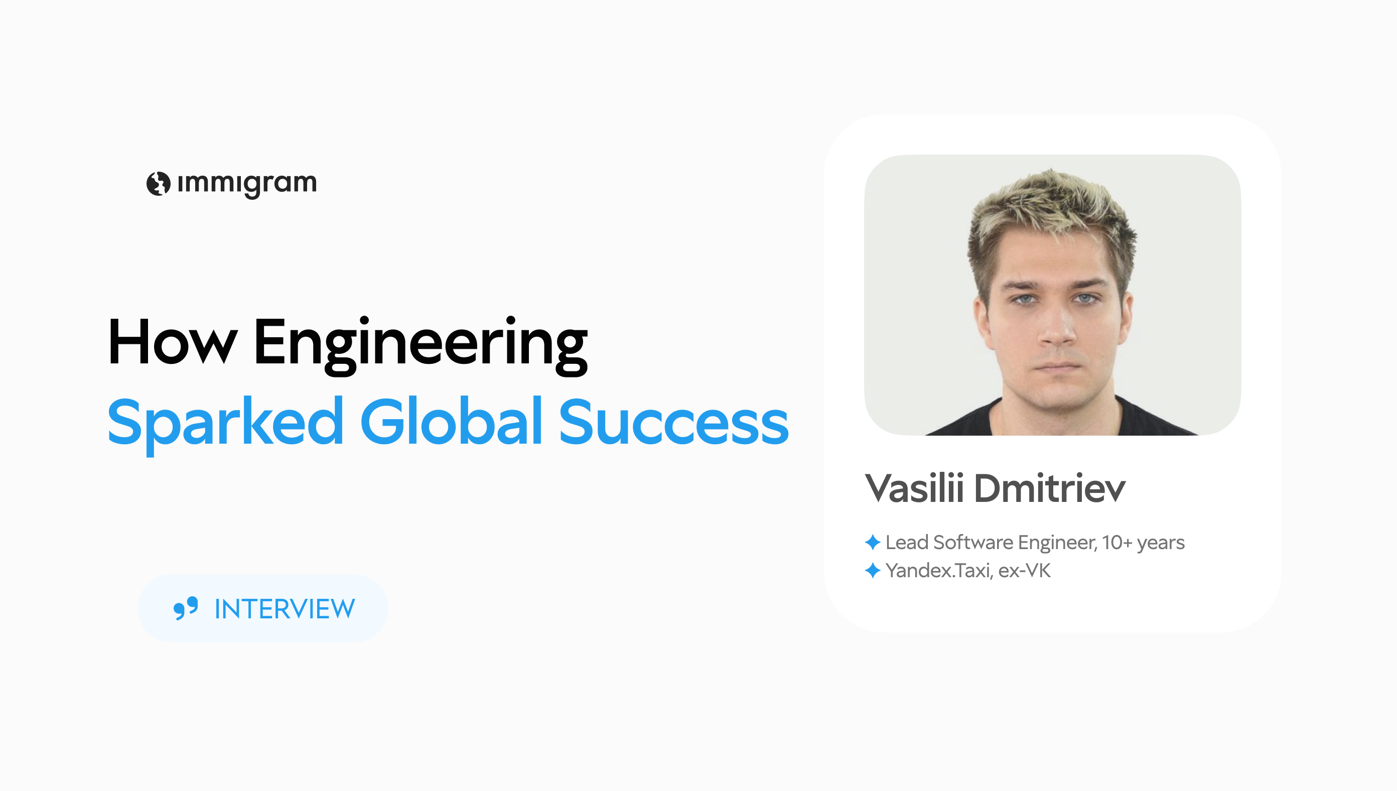 Software Engineer Vasilii Dmitriev shares how passion for engineering led from Yandex to the UK via the Talent Visa, with Immigram’s support