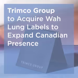 Trimco Group to Acquire Wah Lung Labels to Expand Canadian Presence