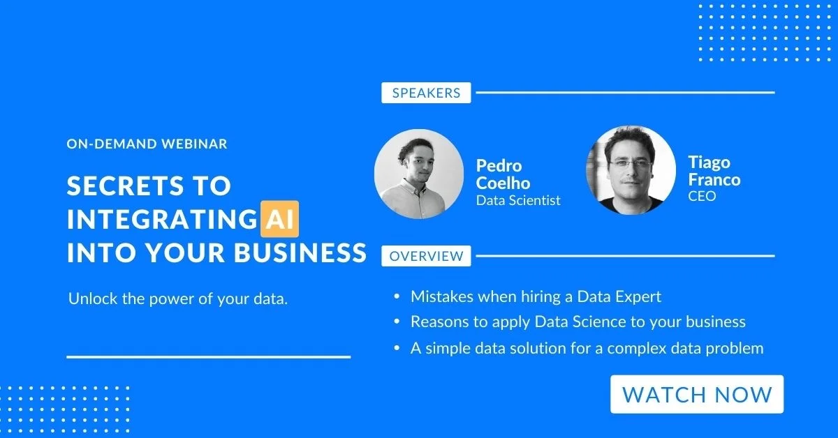 Webinar graphic on blue background titled "SECRETS TO INTEGRATING AI INTO YOUR BUSINESS". Features photos of speakers Pedro Coelho (Data Scientist) and Tiago Franco (CEO) with an overview list.