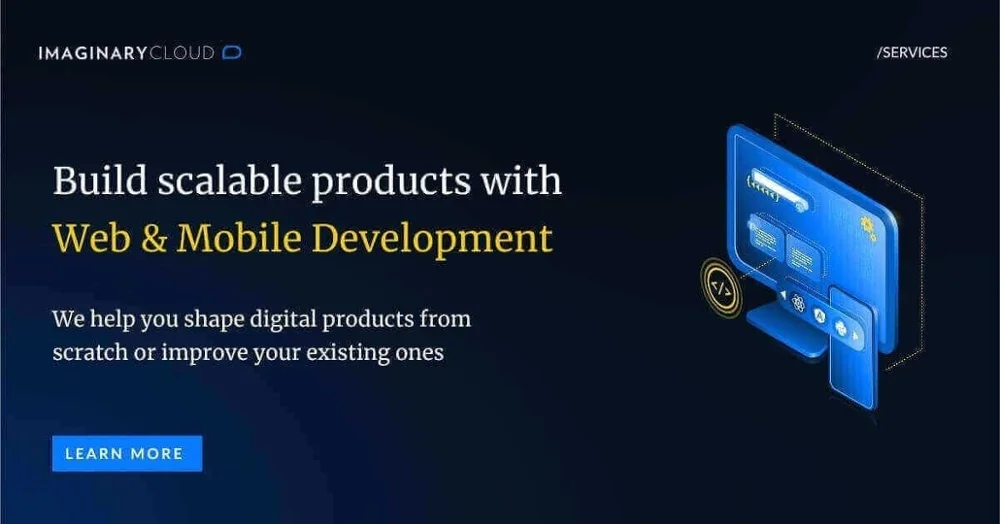 Banner graphic for Imaginary Cloud services. Text reads: "Build scalable products with Web & Mobile Development. We help you shape digital products from scratch or improve your existing ones." Includes a "LEARN MORE" button and isometric digital device illustration.