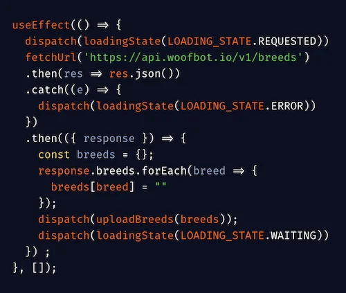 Ein Code-Ausschnitt eines React useEffect-Hooks, der die Logik enthält, um Hunderassendaten von einer API abzurufen und Redux-Aktionen mit der Antwort auszuführen.