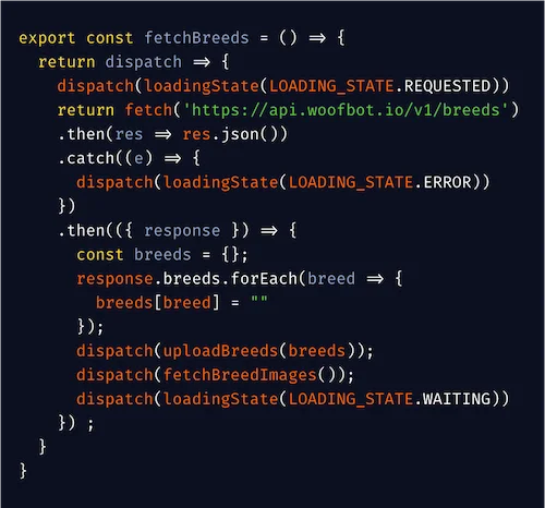 Ein Code-Ausschnitt, der eine Redux Thunk-Funktion namens „fetchBreeds“ zeigt, die Hunderassendaten von einer API abruft und Aktionen zur Aktualisierung des Status ausführt.