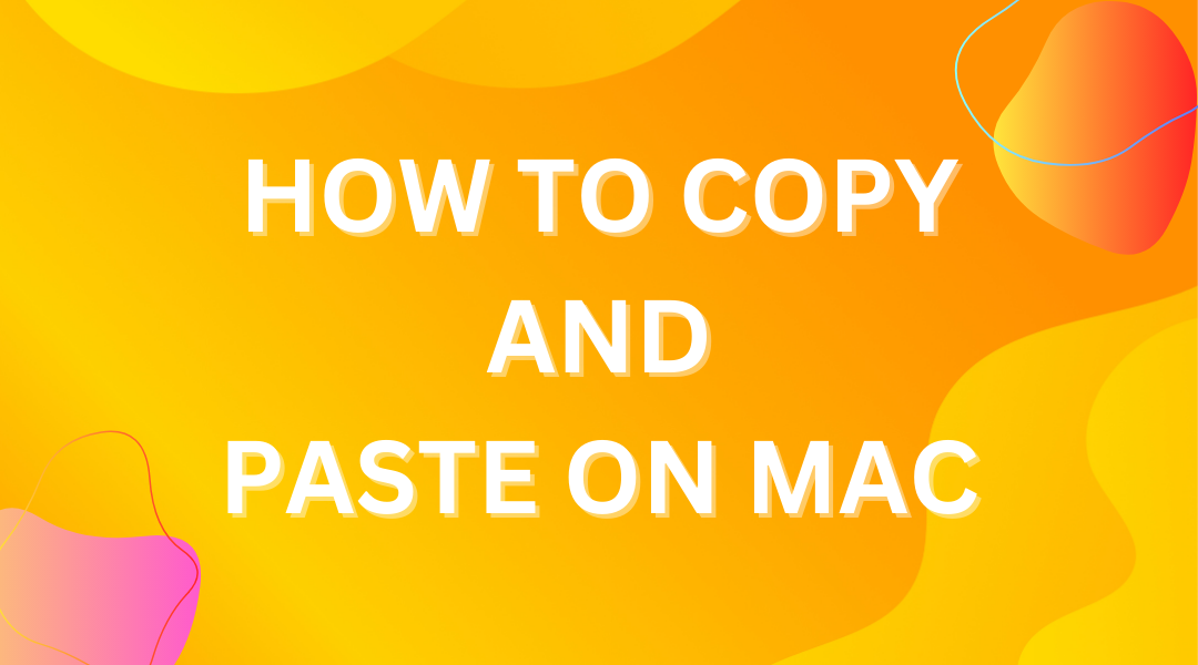 An orange abstract background with "How to Copy and Paste on Mac" written in the middle.