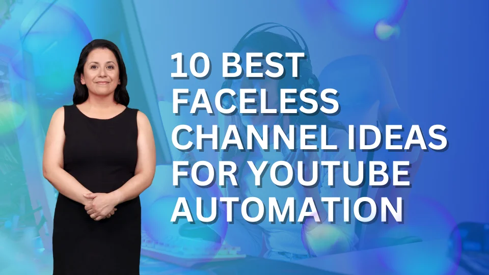 DeepBrain AI's AI avatar Maria next to the words “10 Best Faceless Channel Ideas for YouTube Automation.”