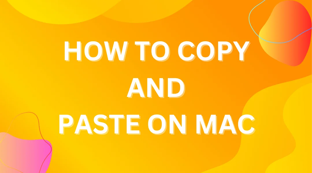 An orange abstract background with "How to Copy and Paste on Mac" written in the middle.