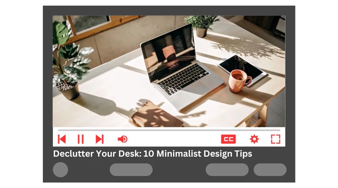 A YouTube video about decluttering your desk
