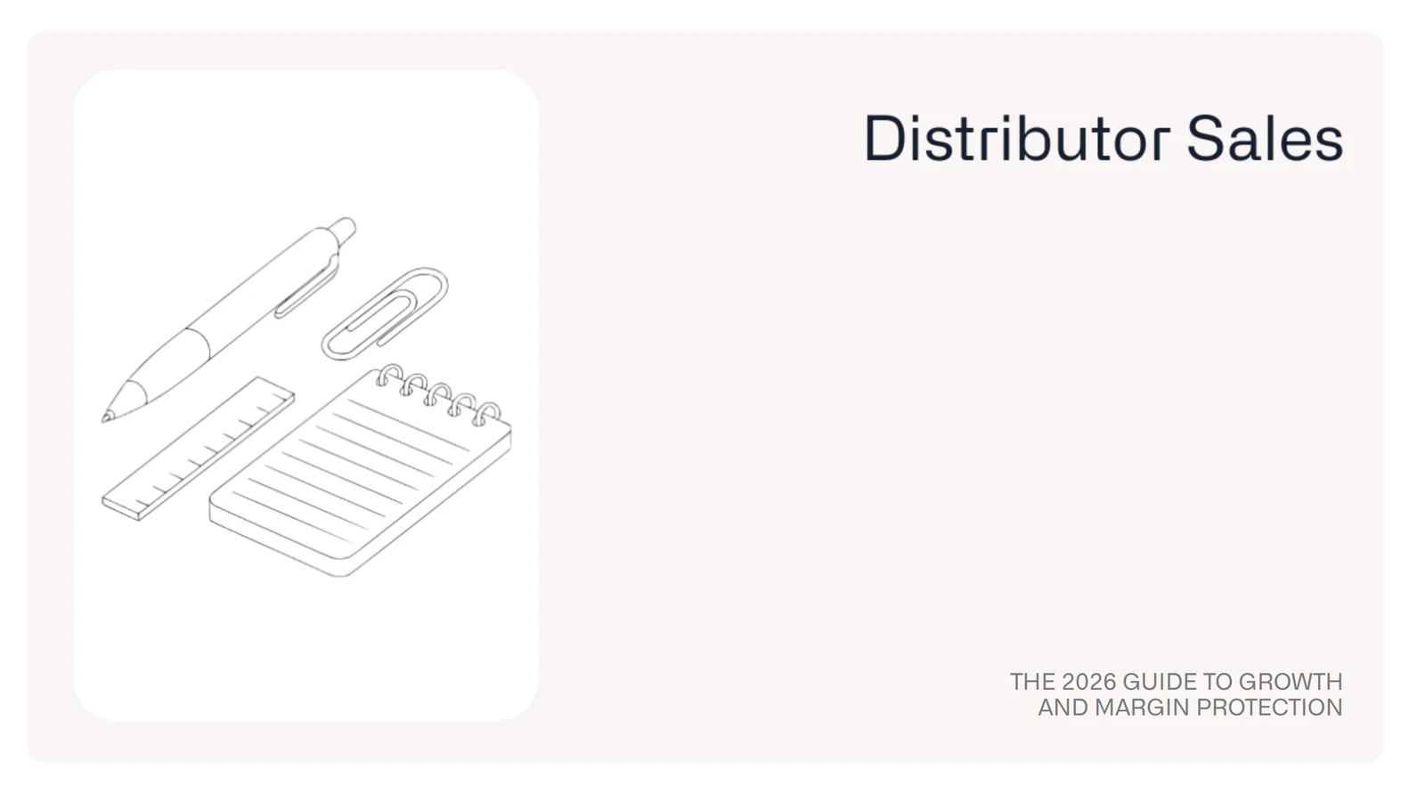 Distributor sales: the 2026 guide to growth and margin protection