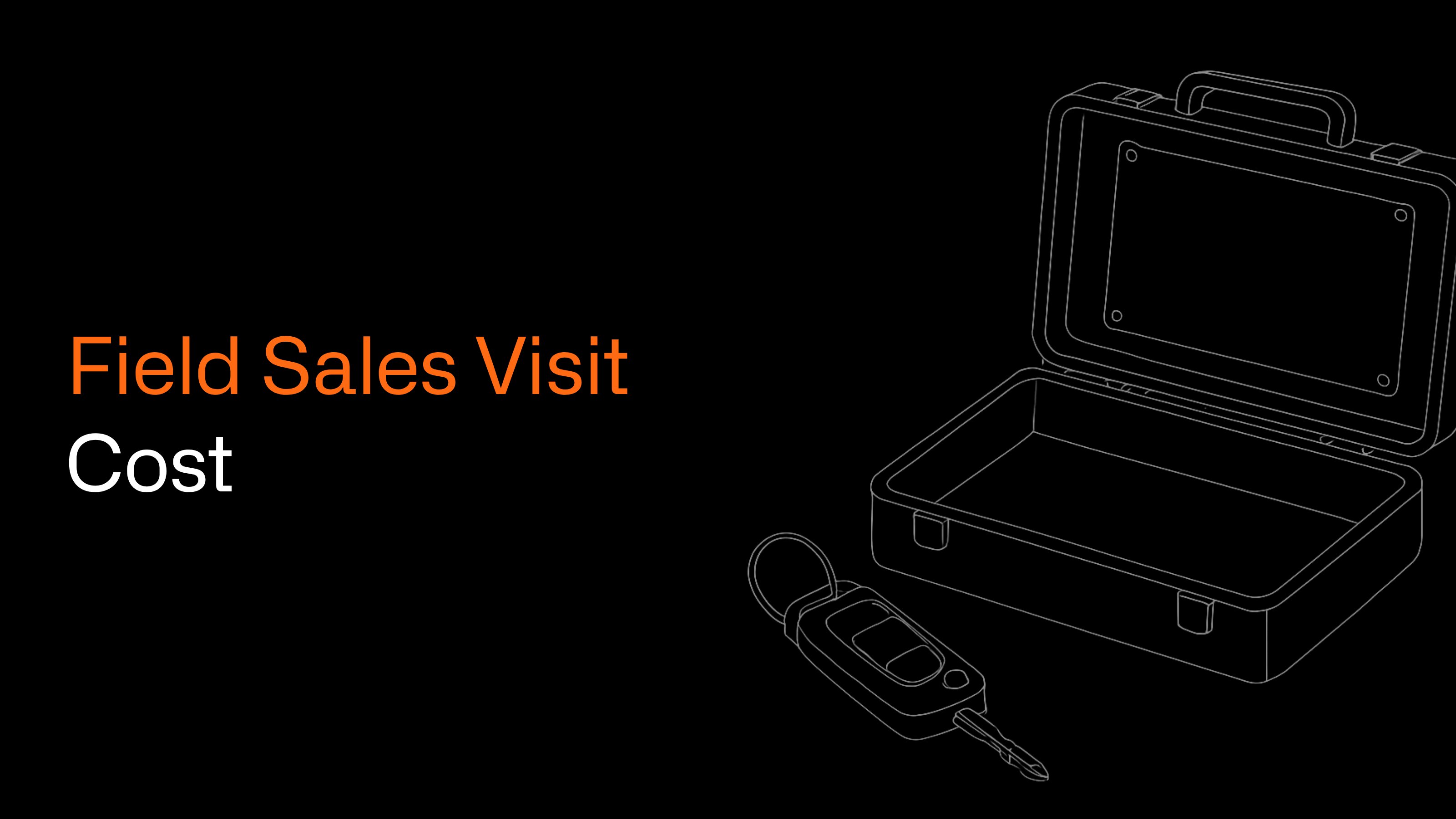 Field Sales Visit Cost