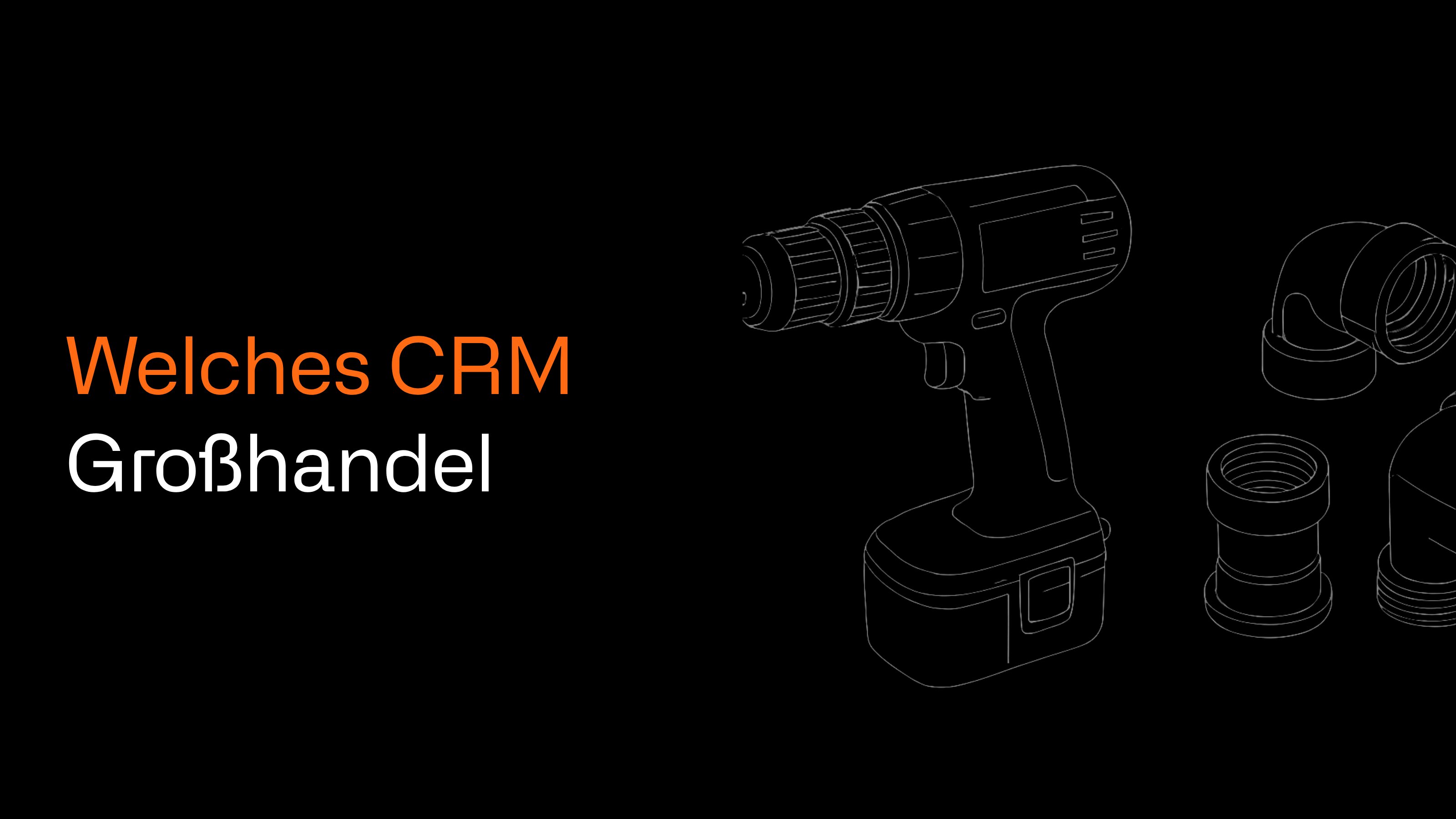 Welches CRM Großhandel