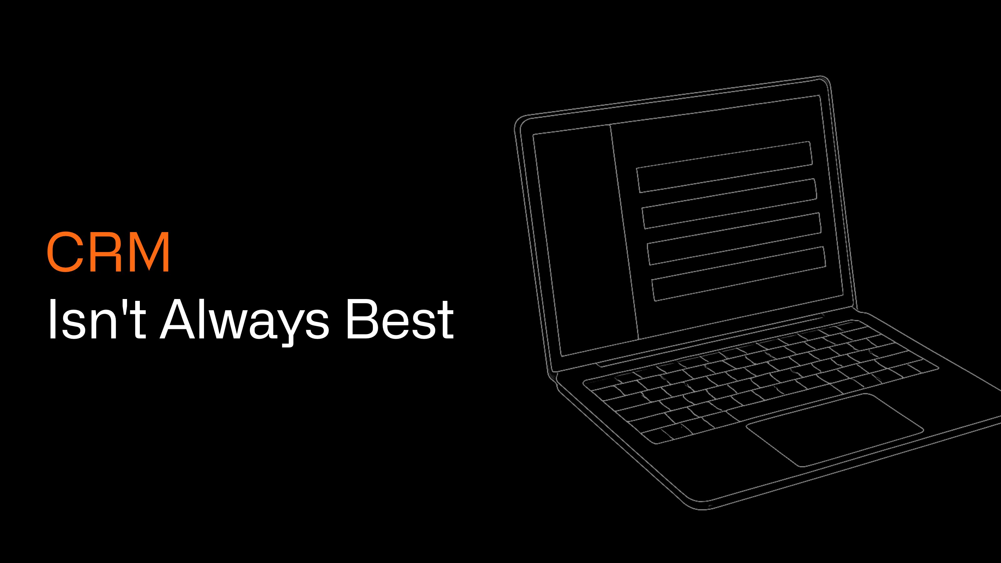 Why a CRM Isn't Always Best for Wholesale Distributors