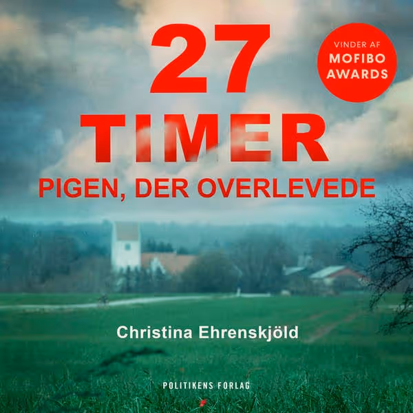 Book cover of 27 Timer Pigen, Der Overlevede by Christina Ehrenskjöld with a countryside background.