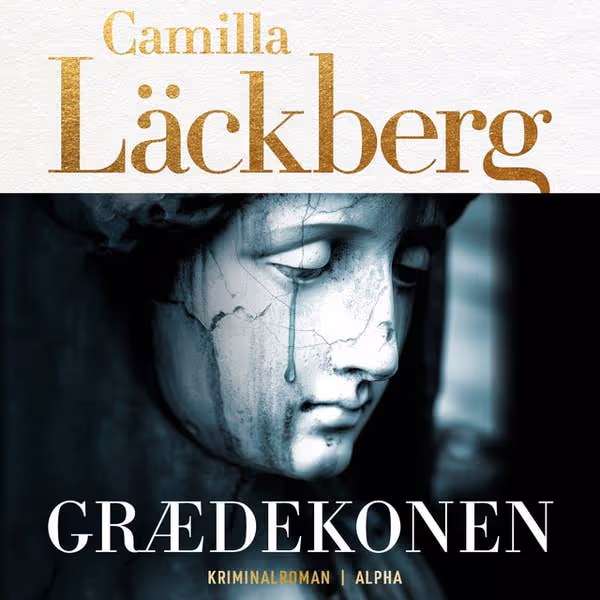 Bogcover med et sort-hvidt billede af en statue, der ser trist ud, med teksten Camilla Läckberg og Grædekonen.