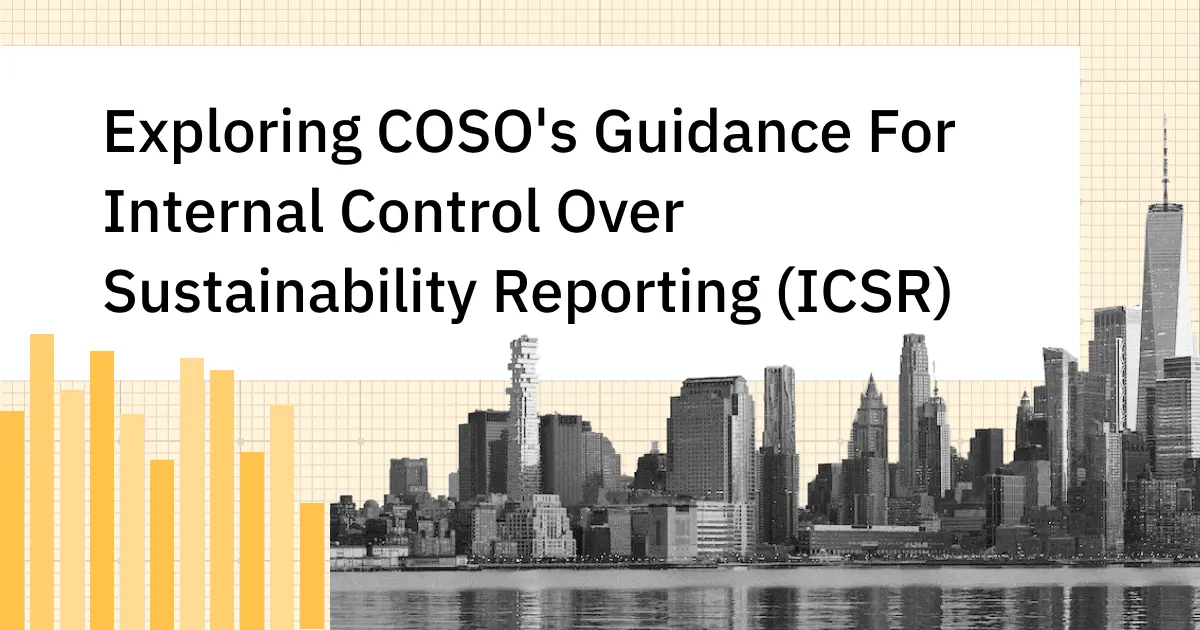 COSO's Guidance For Internal Control Over Sustainability Reporting (ICSR)