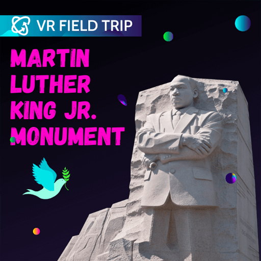 Stone statue of Martin Luther King Jr. with arms crossed on a monument, accompanied by text 'VR Field Trip Martin Luther King Jr. Monument' and a flying dove holding an olive branch.