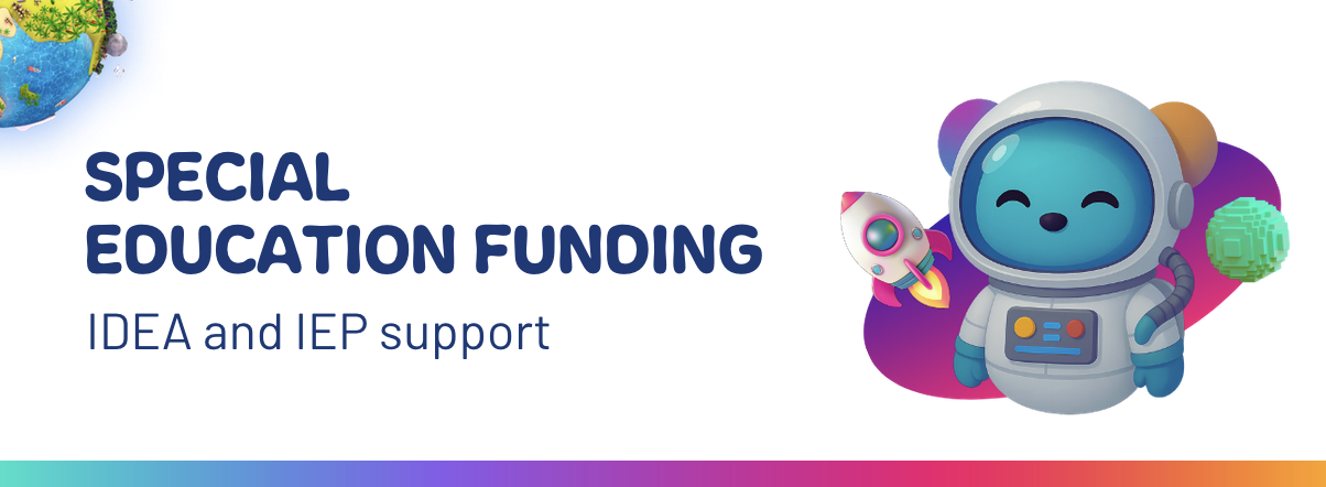 Text 'Special education funding IDEA and IEP support' next to a smiling blue astronaut character holding a small rocket with a colorful planet in the background.