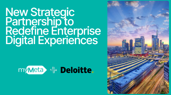 myMeta and Deloitte Italy Announce Strategic Partnership to Redefine Enterprise Digital Experiences