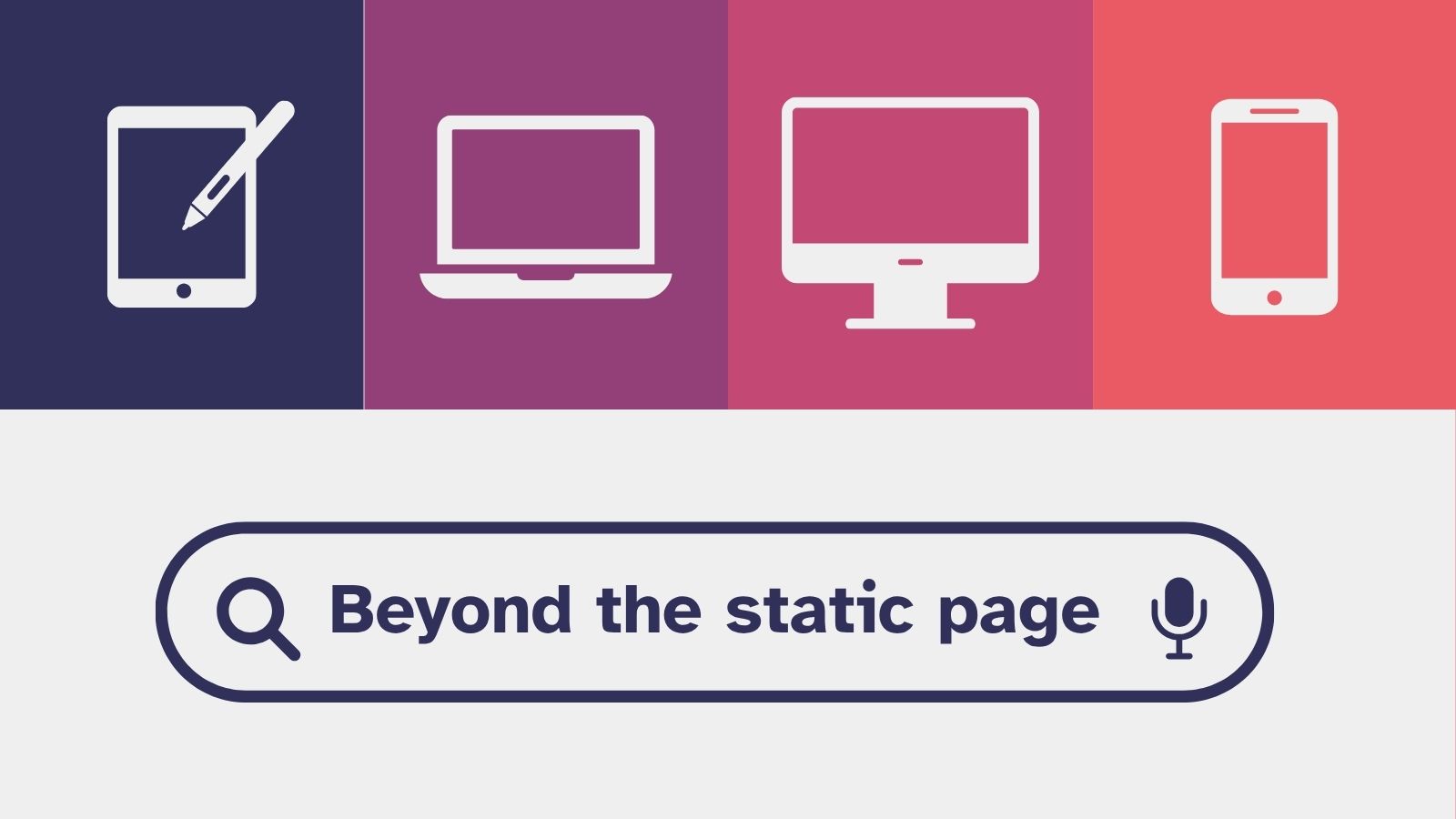 Blog header graphic with four coloured panels showing a tablet, laptop, desktop monitor and smartphone icon, above a search bar reading 'Beyond the static page'.