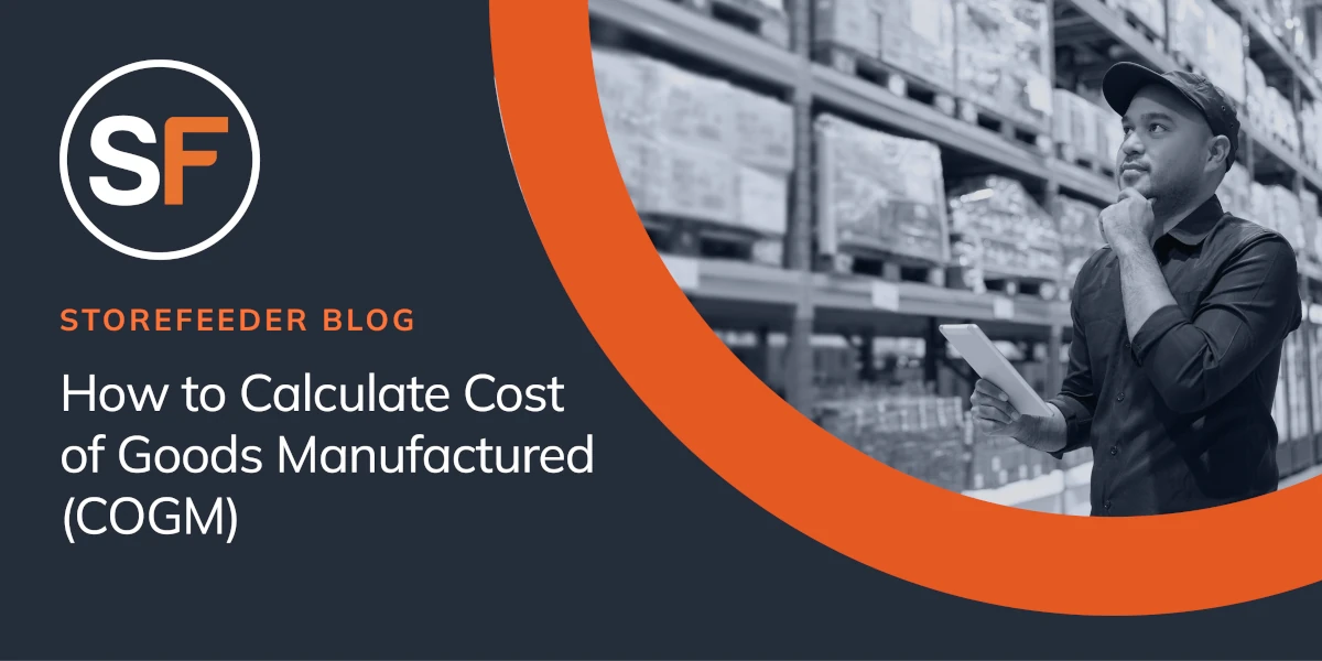 How to Calculate Cost of Goods Manufactured (COGM): The Complete Guide for Warehouse & Manufacturing Teams