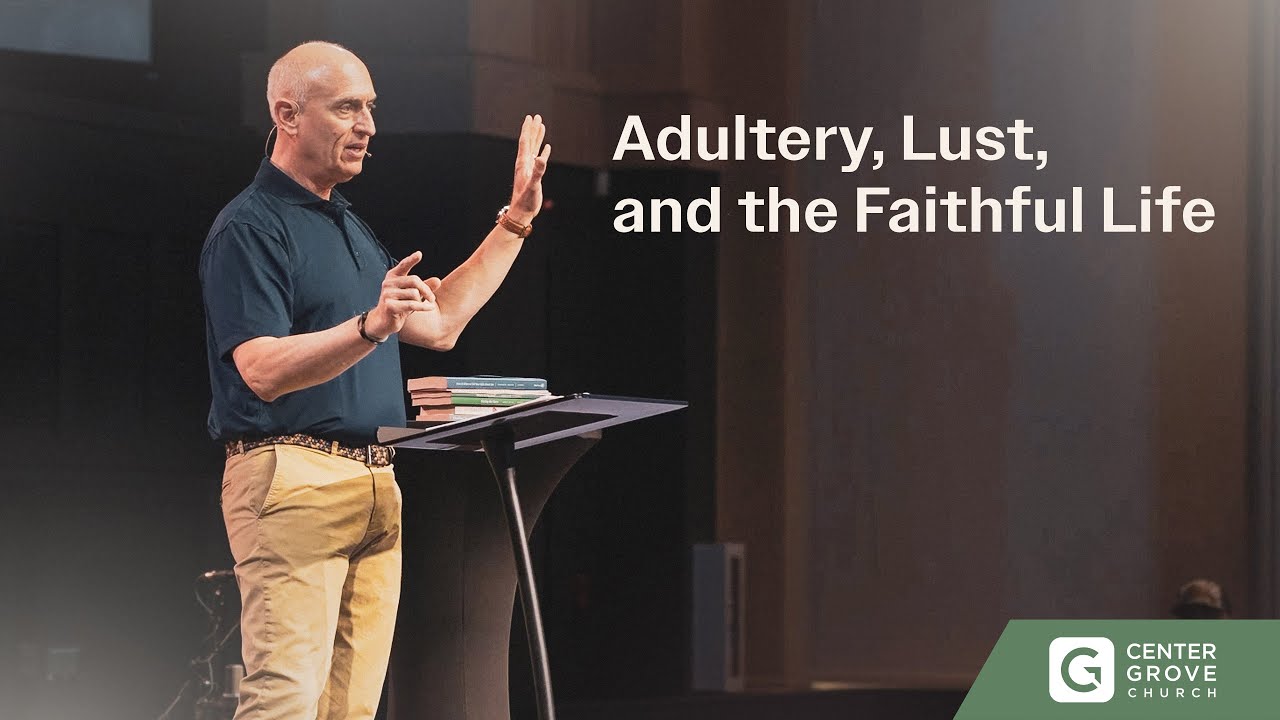 Adultery, Lust, and the Faithful Life