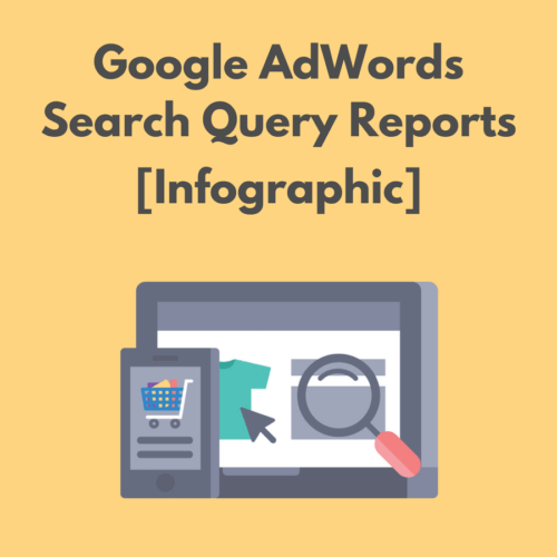 10 Steps to Google Ads Search Query Reports