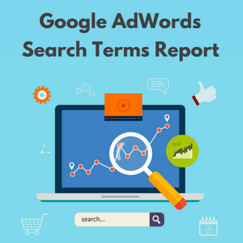 Google Ads Search Terms Reports- Analyzing Search Queries  