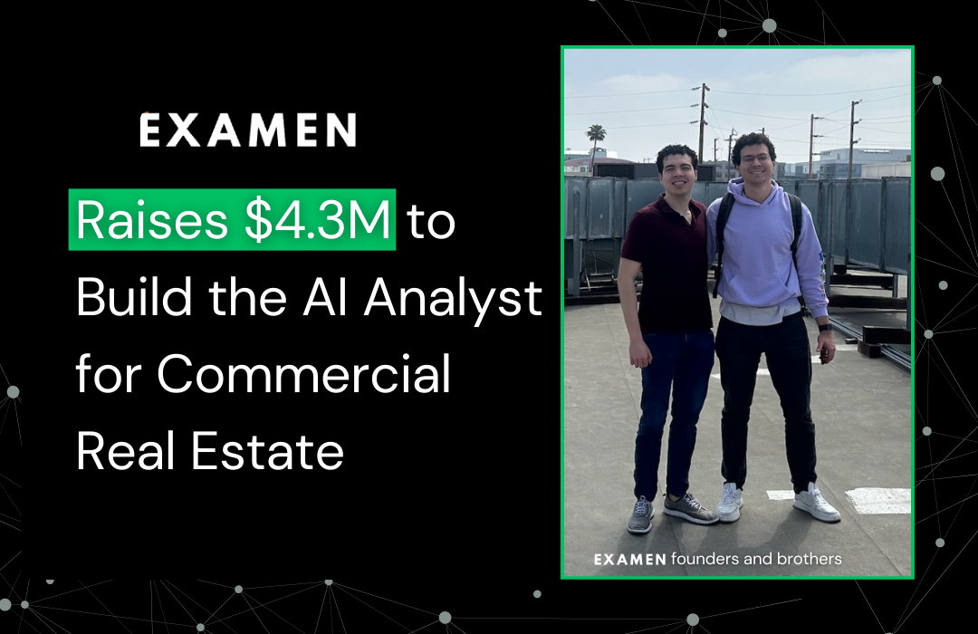 Examen Raises $4.3M to Build the AI Analyst for Commercial Real Estate