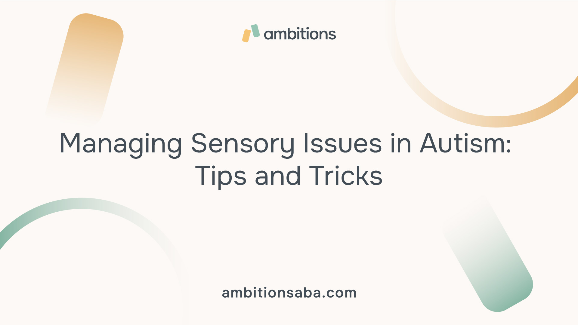 Managing Sensory Issues in Autism Tips and Tricks