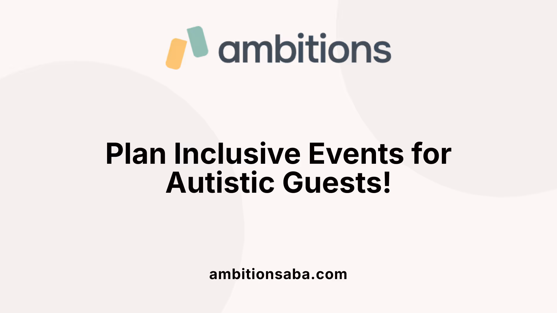 Plan Inclusive Events for Autistic Guests!