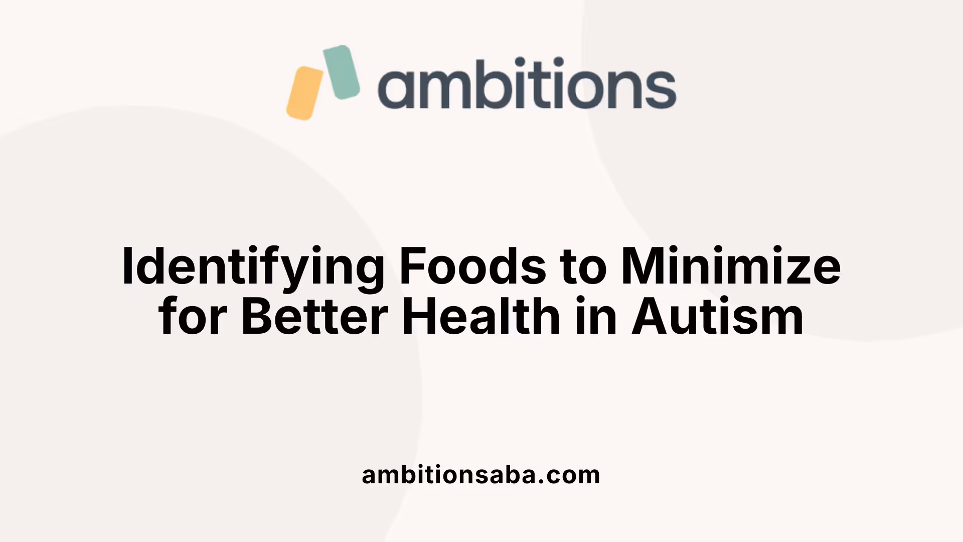 Identifying Foods to Minimize for Better Health in Autism
