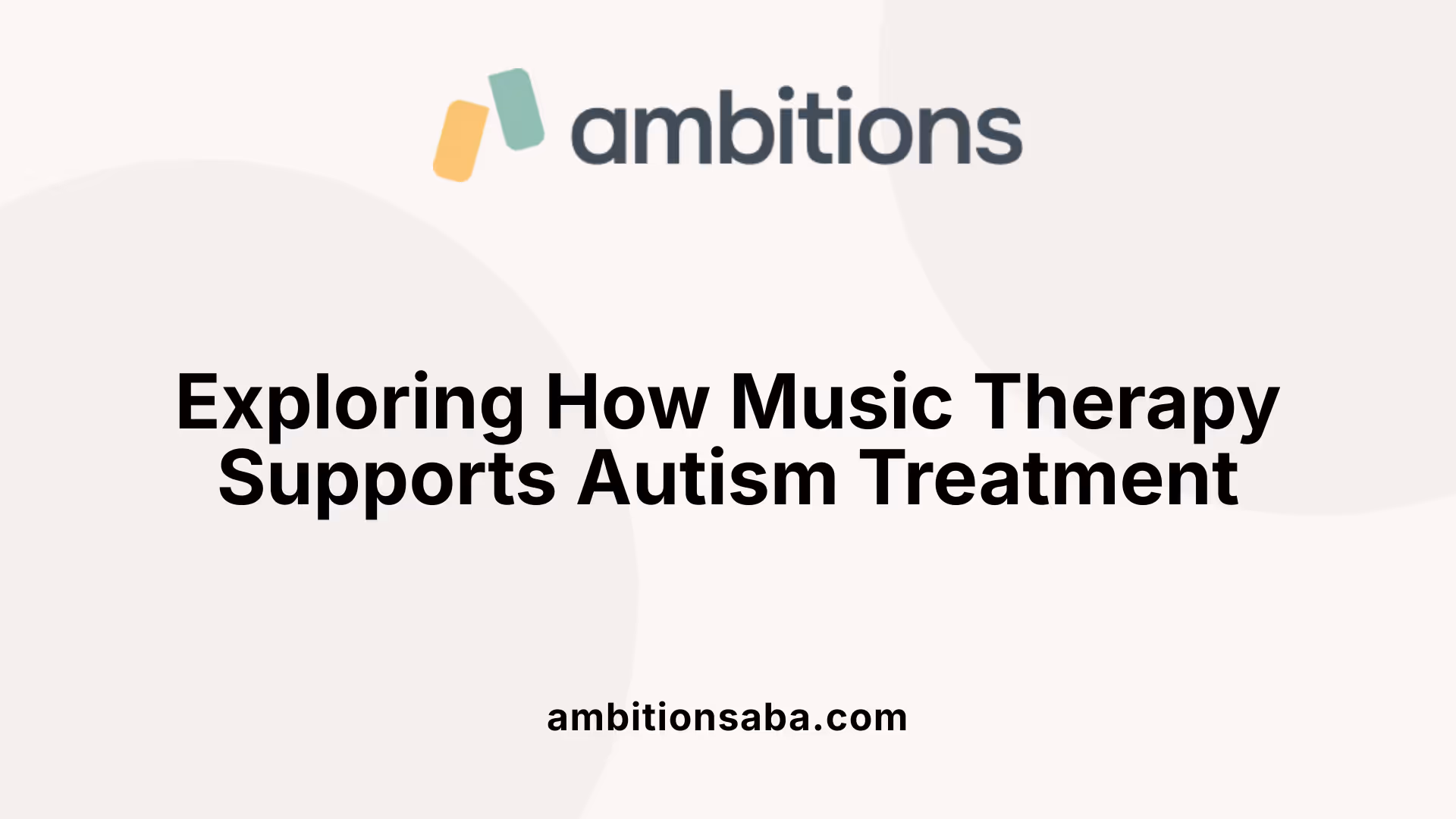Exploring How Music Therapy Supports Autism Treatment