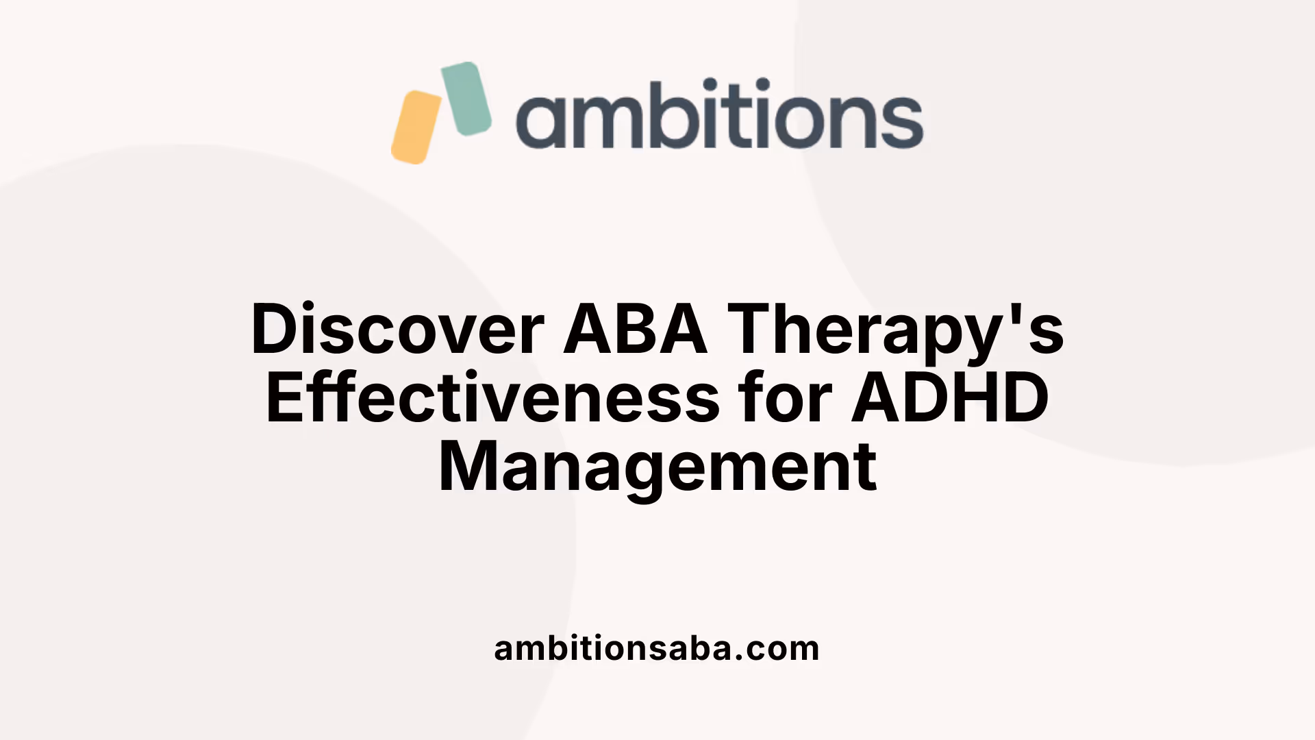 Discover ABA Therapy's Effectiveness for ADHD Management