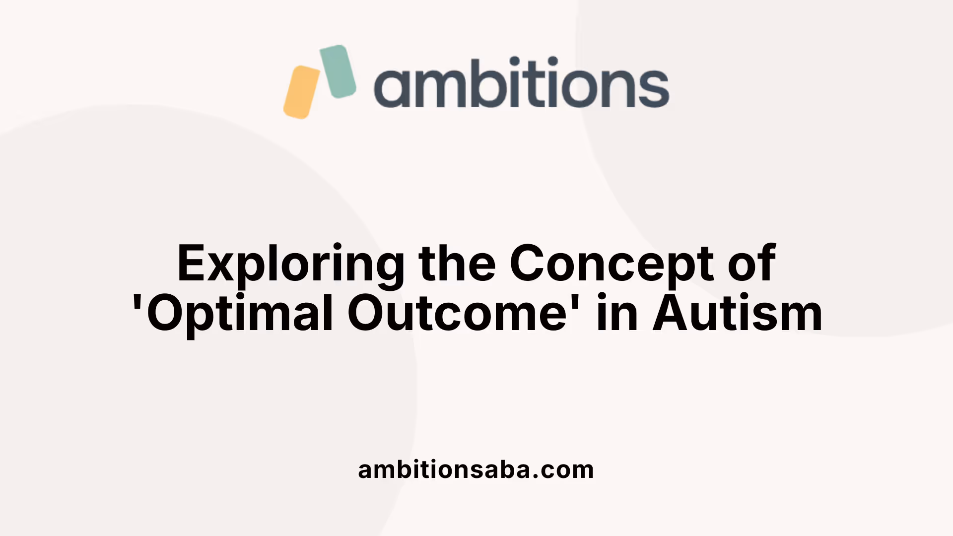 Exploring the Concept of 'Optimal Outcome' in Autism