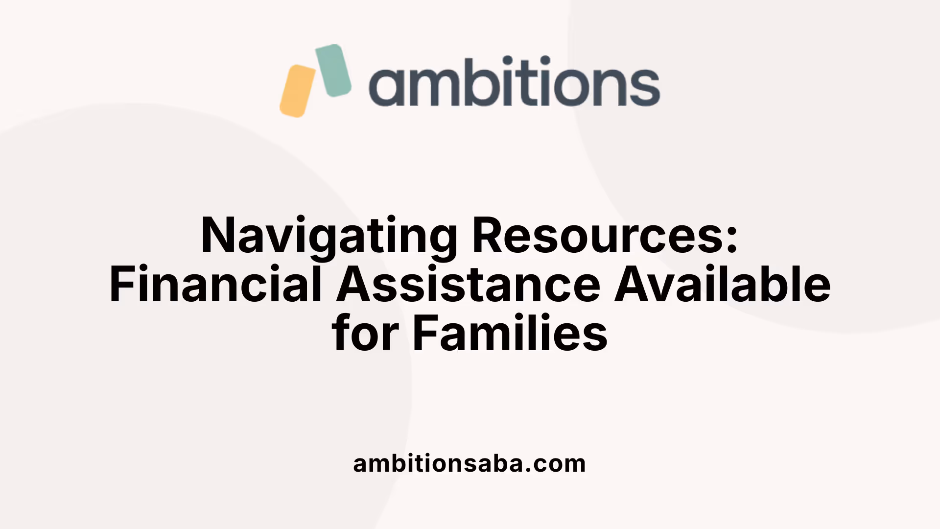Navigating Resources: Financial Assistance Available for Families