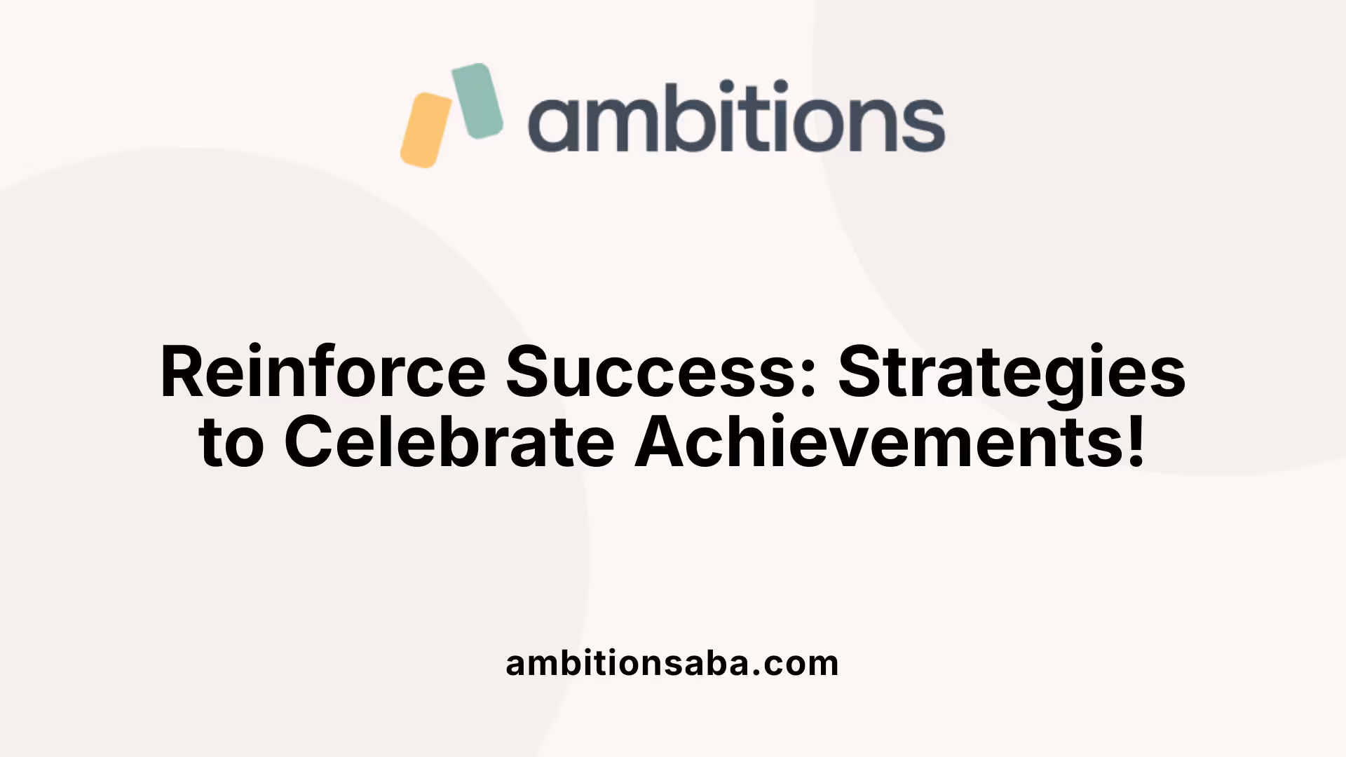 Reinforce Success: Strategies to Celebrate Achievements!