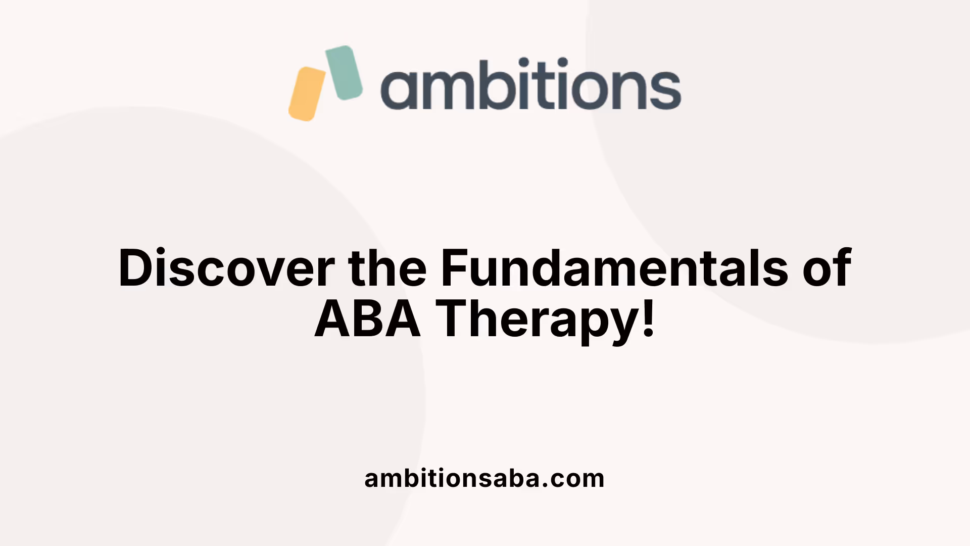 Discover the Fundamentals of ABA Therapy!