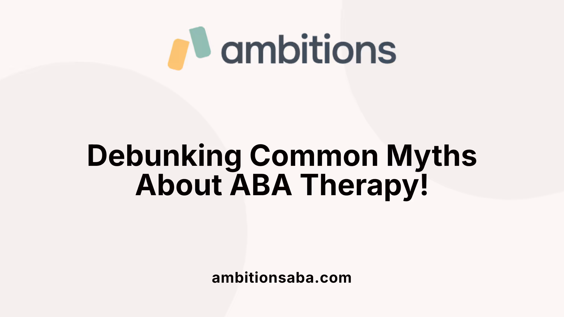 Debunking Common Myths About ABA Therapy!