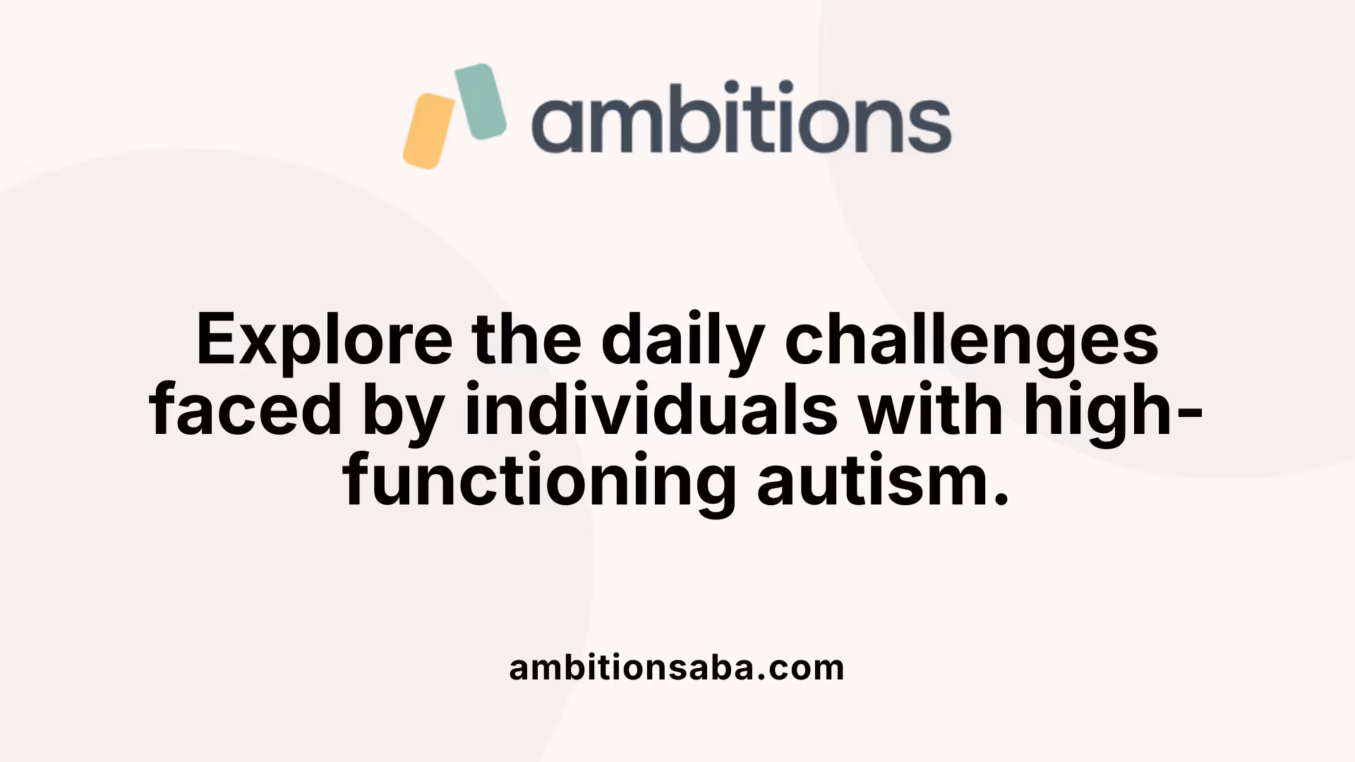 Explore the daily challenges faced by individuals with high-functioning autism.