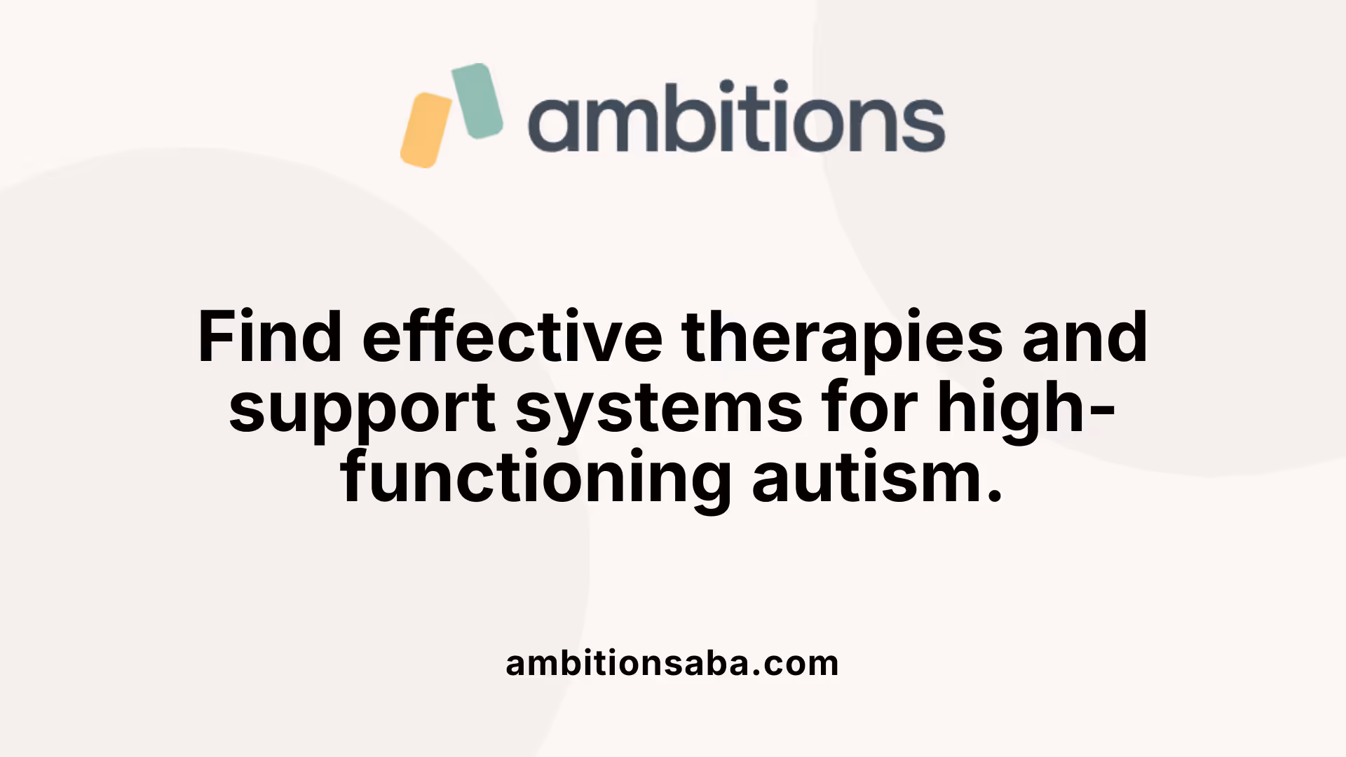 Find effective therapies and support systems for high-functioning autism.
