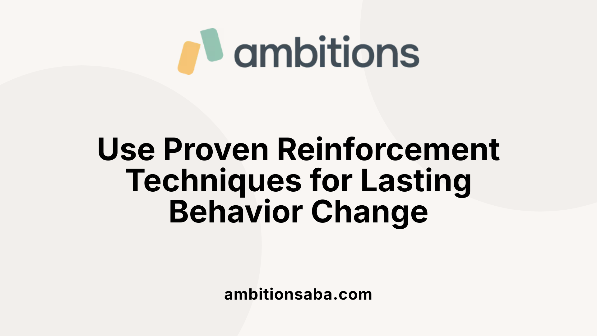 Use Proven Reinforcement Techniques for Lasting Behavior Change