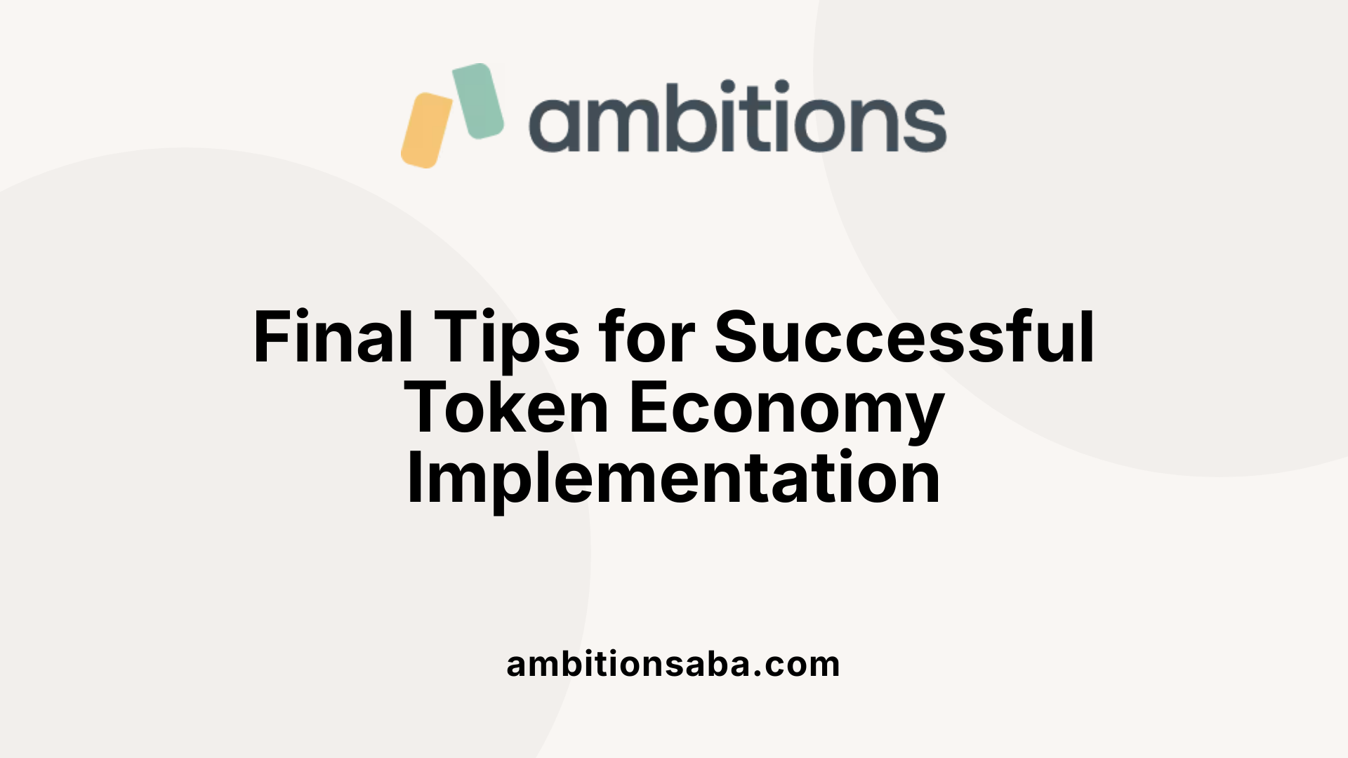 Final Tips for Successful Token Economy Implementation
