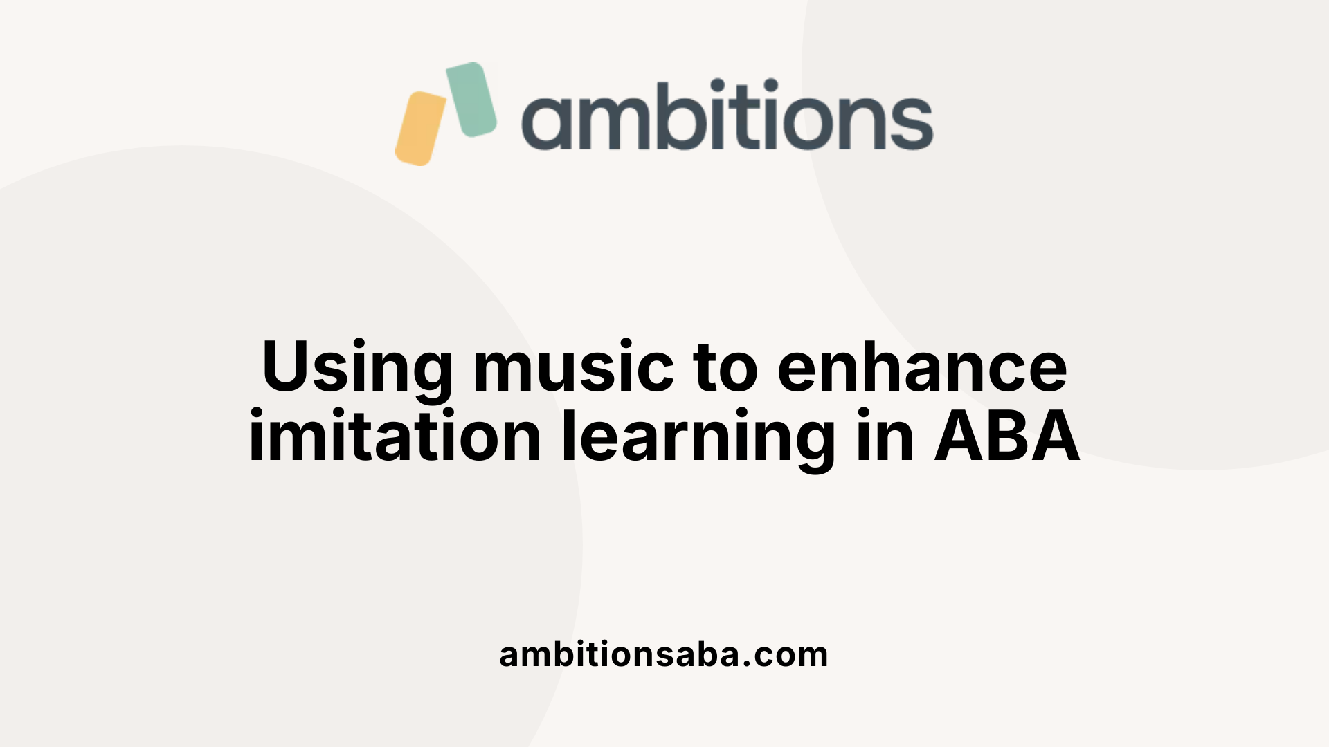 Using music to enhance imitation learning in ABA