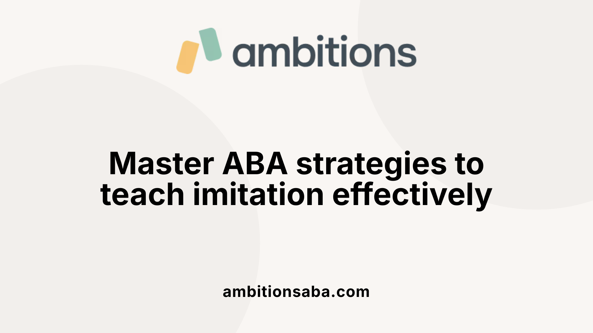 Master ABA strategies to teach imitation effectively