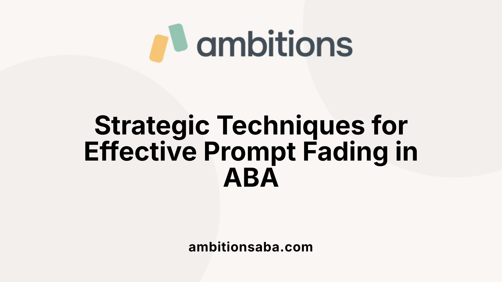 Strategic Techniques for Effective Prompt Fading in ABA