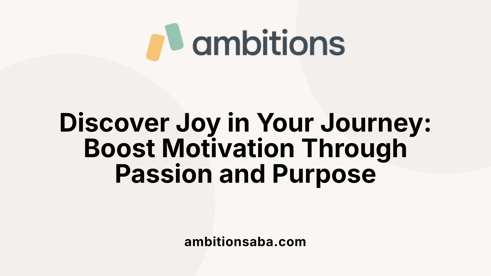 Discover Joy in Your Journey: Boost Motivation Through Passion and Purpose